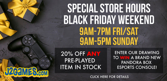 J2Games.com In-Store Black Friday Weekend 2022 Sale!