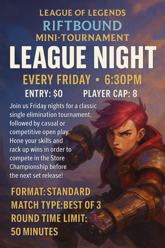 Riftbound Mini-Tournament League Night: Fridays @ 6:30pm!