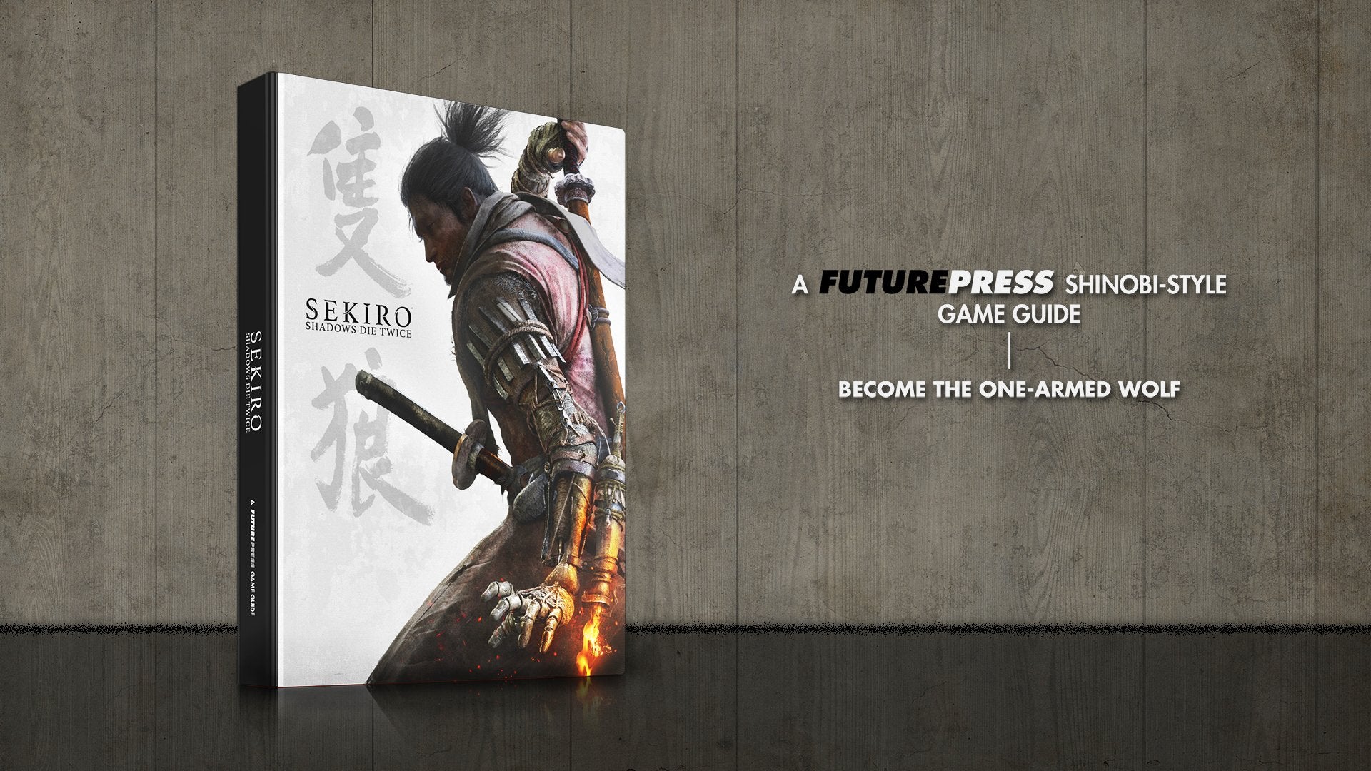 隻狼 Shadows Die Twice Official Game Guide Sekiro Shadows Die Twice, Official Game Guide : Future Press